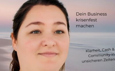 Dein Business krisenfest machen : Klarheit, Cash & Community in unsicheren Zeiten